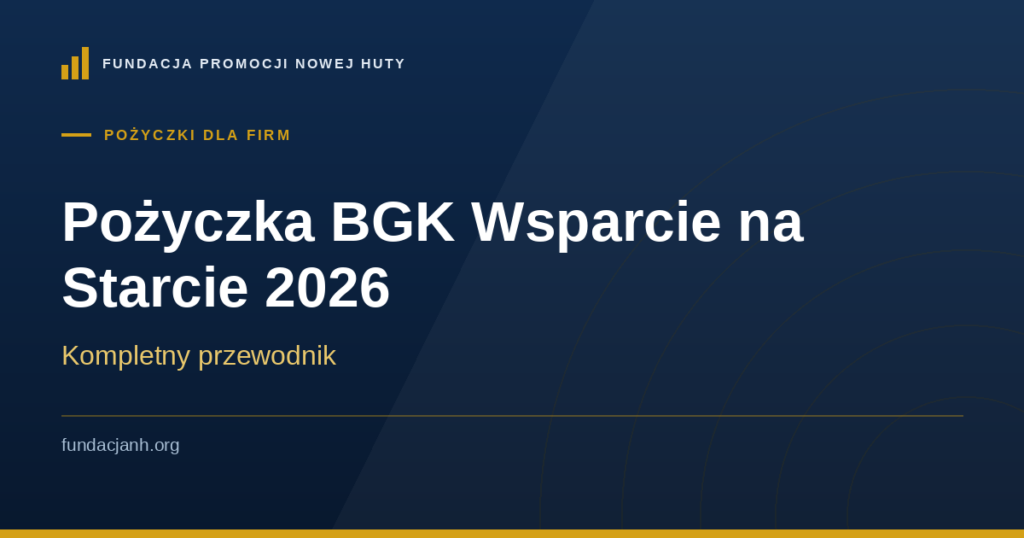 Pożyczka BGK Wsparcie na Starcie 2026 — kompletny przewodnik