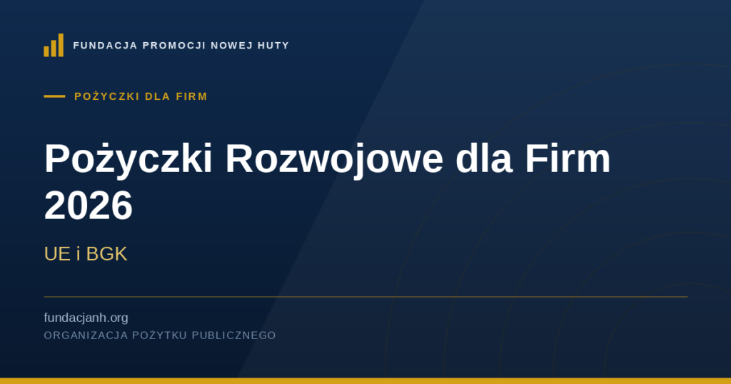 Pożyczki Rozwojowe dla Firm 2026 — UE i BGK